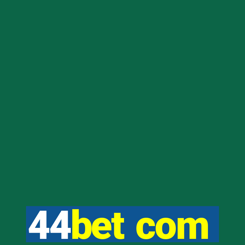 44bet com